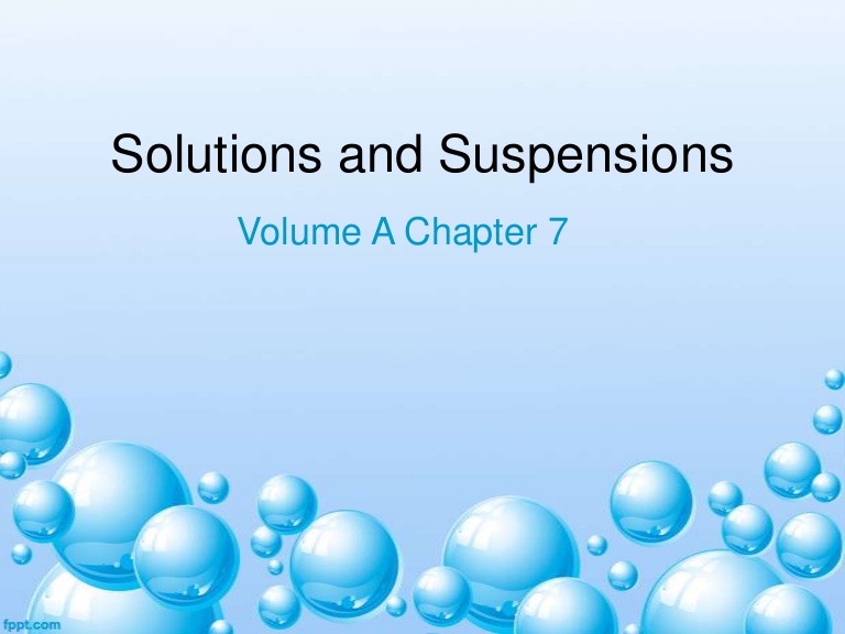 suspension or solution